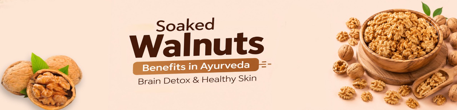 Soaked Walnuts Benefits in Ayurveda: Brain Detox & Healthy Skin